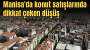 Manisa'da konut satışlarında dikkat çeken düşüş