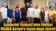 Manisa Gazeteciler Cemiyeti’nden Emniyet Müdürü Karayel’e hayırlı olsun ziyareti
