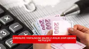 Emekliye yapılacak olan 2 aylık zam oranı netleşti
