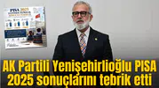AK Partili Yenişehirlioğlu PISA 2025 sonuçlarını tebrik etti