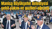 Manisa Büyükşehir Belediyesi şehit yakını ve gazileri ağırladı