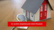 Ev almayı düşünenlere kredi müjdesi