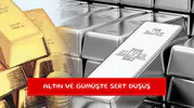 Altın ve gümüşte sert düşüş