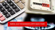 Doğal gaz faturasında limiti aşan yandı