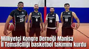 Milliyetçi Kongre Derneği Manisa İl Temsilciliği basketbol takımını kurdu
