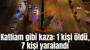 Katliam gibi kaza: 1 kişi öldü, 7 kişi yaralandı