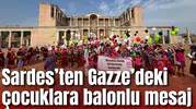 Sardes’ten Gazze’deki çocuklara balonlu mesaj