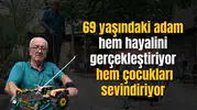 69 yaşındaki adam hem hayalini gerçekleştiriyor hem çocukları sevindiriyor