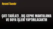 ÇATI TADİLATI , DIŞ CEPHE MANTOLAMA VE BOYA İŞLERİ YAPTIRILACAKTIR
