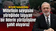 AK Partili Yenişehirlioğlu: Milletinin sevgisini yüreğinde taşıyan bir liderin yürüyüşüne şahit oluyoruz