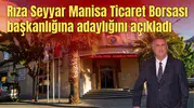 Rıza Seyyar Manisa Ticaret Borsası başkanlığına adaylığını açıkladı