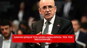 Bakan Şimşek'ten vergi açıklaması: Tek tek inceleniyor...