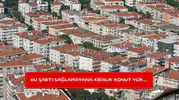 Bu şartı sağlamayana kiralık konut yok...