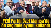 YENİ Parti Genel Başkanı Özgür Özel Manisa’da ön seçimde oy kullandı