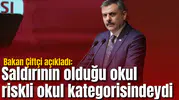 Bakan Çiftçi açıkladı: Saldırının olduğu okul riskli okul kategorisindeydi