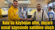 Kula’da kaybolan altın, duyarlı esnaf sayesinde sahibine ulaştı