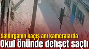Okul önünde dehşet saçtı: Saldırganın kaçış anı kameralarda