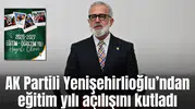 AK Partili Yenişehirlioğlu’ndan eğitim yılı açılışını kutladı
