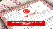 Tapuda güvenli ödeme sistemi ertelendi