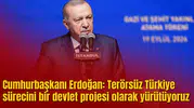 Cumhurbaşkanı Erdoğan: Terörsüz Türkiye sürecini bir devlet projesi olarak yürütüyoruz
