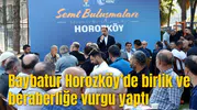 Baybatur Horozköy’de birlik ve beraberliğe vurgu yaptı