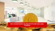 Dev bankadan altın fiyatları için şok tahmin