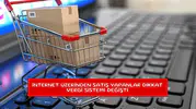 İnternet üzerinden satış yapanlar dikkat vergi sistemi değişti
