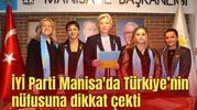 İYİ Parti Manisa'da Türkiye’nin nüfusuna dikkat çekti