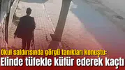 Okul saldırısında görgü tanıkları konuştu: Elinde tüfekle küfür ederek kaçtı