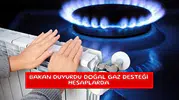 Bakan duyurdu doğal gaz desteği hesaplarda
