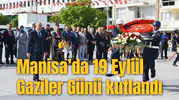 Manisa’da 19 Eylül Gaziler Günü kutlandı