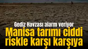Manisa tarımı ciddi riskle karşı karşıya