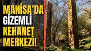 Manisa'da gizemli kehanet merkezi!