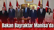 Bakan Bayraktar Manisa'da