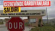 Cezaevinde gardiyanlara saldırı!