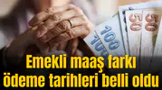 Emekli maaş  farkı ödeme tarihleri belli oldu
