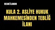 İLAN T.C. KULA 2. ASLİYE HUKUK MAHKEMESİNDEN ESAS NO : 2026/120 Esas