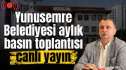 Yunusemre Belediyesi aylık basın toplantısı canlı yayın