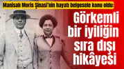 Manisalı Moris Şinasi’nin hayatı belgesele konu oldu: Görkemli bir iyiliğin sıra dışı hikâyesi