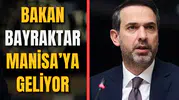 BAKAN BAYRAKTAR MANİSA'YA GELİYOR