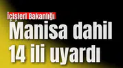 Manisa dahil 14 il için sarı kodlu uyarı