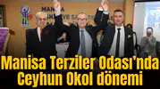 Manisa Terziler Odası’nda Ceyhun Okol dönemi