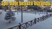 Spil Dağı Milli Parkı beyaza büründü