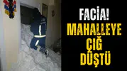 Facia! Mahalleye çığ düştü: 1 kişi kayıp, 22 ev boşaltıldı
