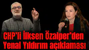 CHP’li İlksen Özalper’den Yenal Yıldırım açıklaması