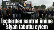 İşçilerden santral önüne siyah tabutlu eylem