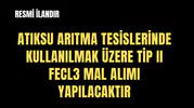 MASKİ-ATIKSU ARITMA DAİRESİ BAŞKANLIĞI-ATIKSU ARITMA TESİSLERİNDE KULLANILMAK ÜZERE TİP II FECL3 MAL ALIM İŞİ