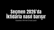 Seçmen 2026’da İktidarla nasıl barışır