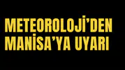METEOROLOJİ'DEN MANİSA'YA UYARI