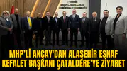 MHP’Lİ AKÇAY'DAN ALAŞEHİR ESNAF KEFALET BAŞKANI ÇATALDERE’YE ZİYARET